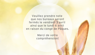Bureaux fermés – Congé de Pâques