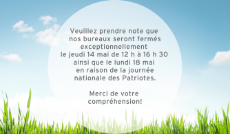 Bureaux fermés – 14 mai en après-midi et Fête nationale des Patriotes
